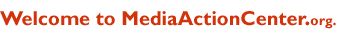 Welcome to MediaActionCenter.org!
